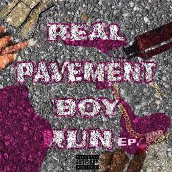 Real Pavement Boy Run Ep. by 4 quan