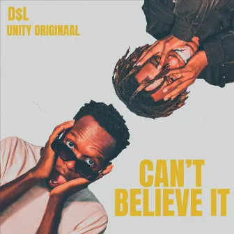 Can't Believe It by D$L