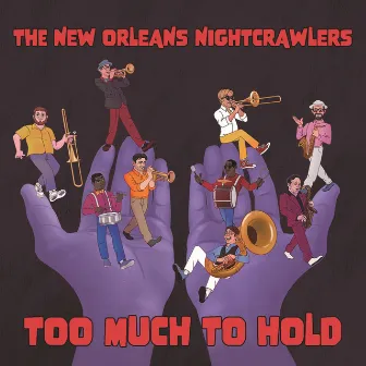 Too Much to Hold by New Orleans Nightcrawlers