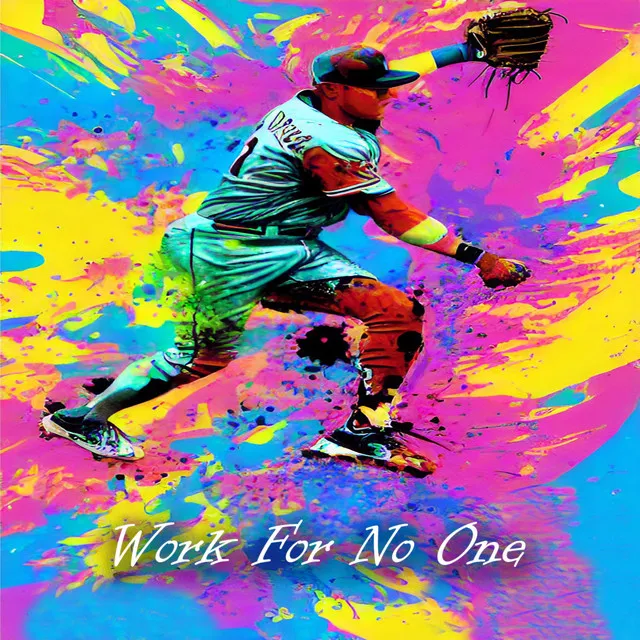 WORK FOR NO ONE