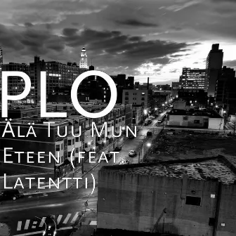 Älä Tuu Mun Eteen (feat. Latentti) by PLO