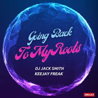 Going Back To My Roots by Dj Jack Smith