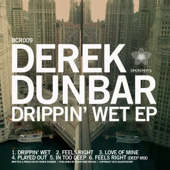 Drippin Wet EP by Derek Dunbar