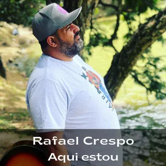 Aqui Estou by Rafael Crespo