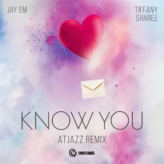 Know You (Atjazz Remix) by Jay Em