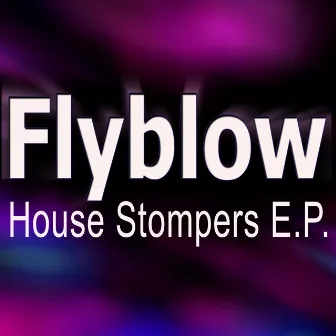 House Stompers E.P. by Flyblow