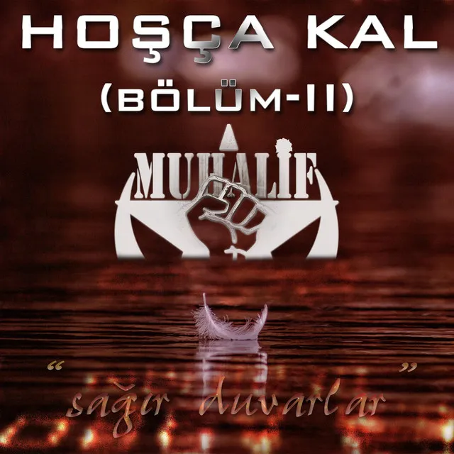 Hoşça Kal (Bölüm-II) 'Sağır Duvarlar'