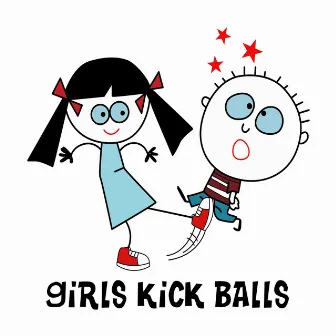 Girls Kick Balls by Girls Kick Balls