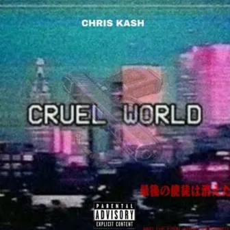 Cruel World by Chris Kash