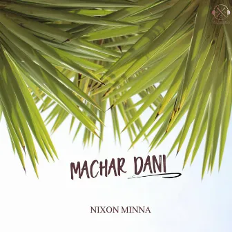 MACHAR DANI (DROP MIX) by Nixon