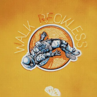 Walk Reckless by Mahaji