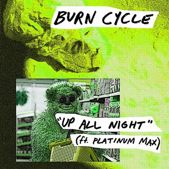 Up All Night by Burn Cycle