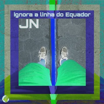 Ignora a Linha do Equador by JN