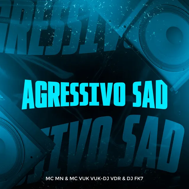 Agressivo Sad