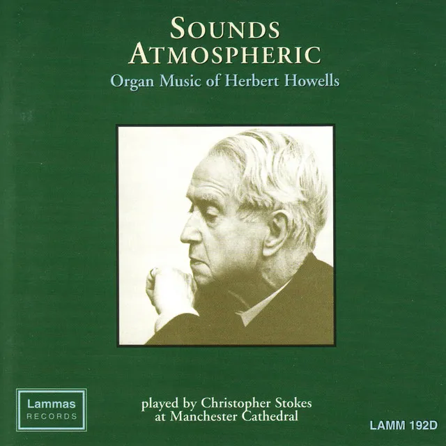 Sounds Atmospheric: Organ Music of Herbert Howells