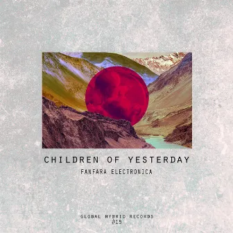 Children of Yesterday by Fanfara Electronica