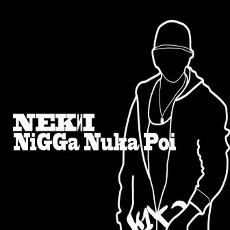 Nigga Nuka Poi by 