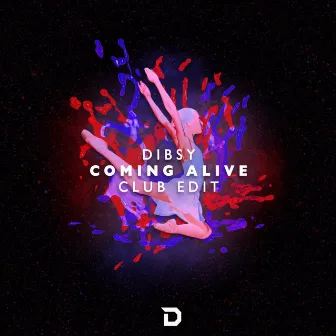 Coming Alive (Club Edit) by Dibsy