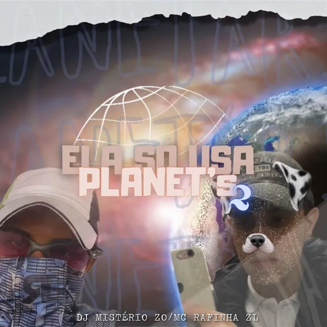 Ela Só Usa Planet’s 2