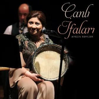 Canlı İfaları by Aygün Bəylər