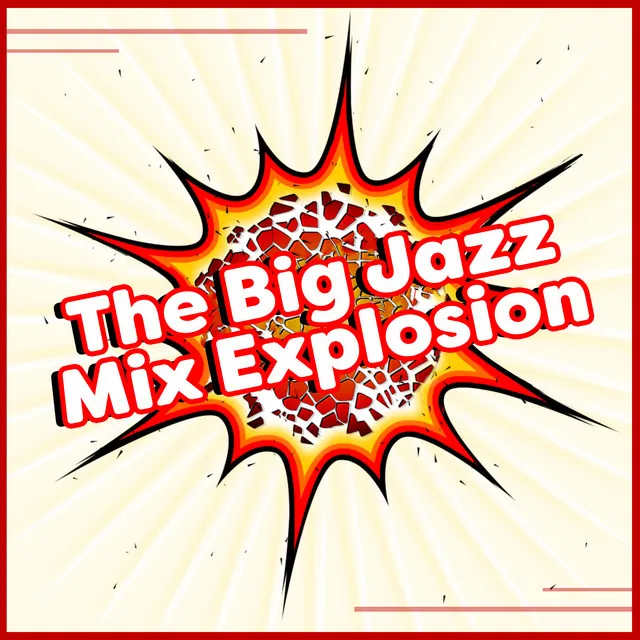 The Big Jazz Mix Explosion