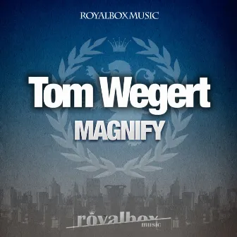 Magnify by Tom Wegert