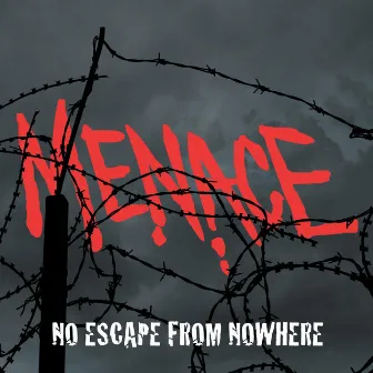 No Escape from Nowhere by Menace