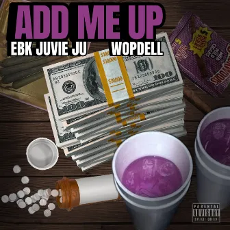 Add Me Up by EBK Juvie Ju