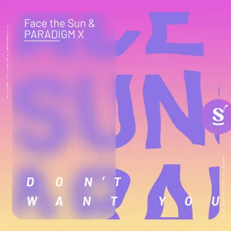 Don't Want You by Face the Sun