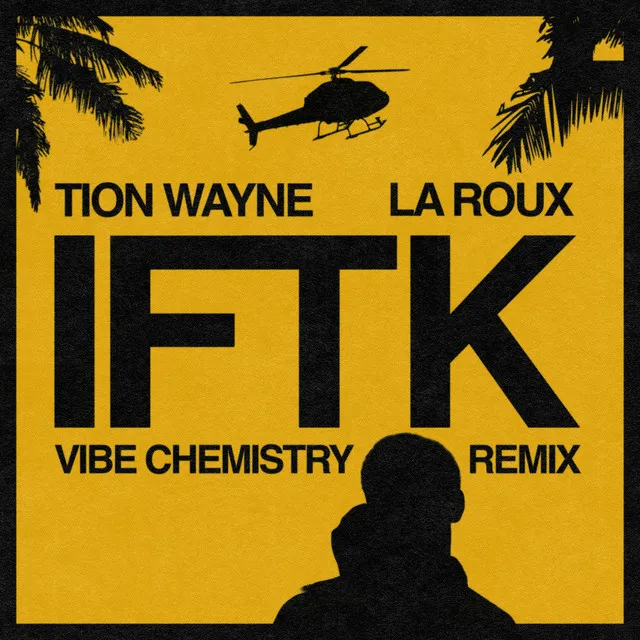 IFTK - Vibe Chemistry Remix