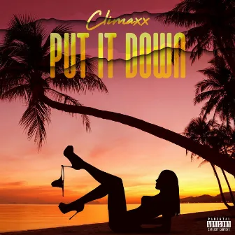 Put It Down by Climaxx