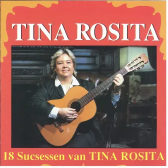 18 Successen van Tina Rosita by Tina Rosita