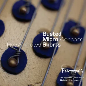 Five Animated Busted, Micro-Concerto & Five Animated Shorts by Tim Williams