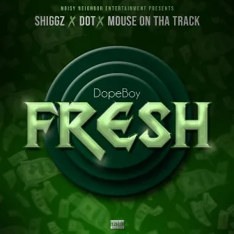 Dope Boy Fresh by Shiggz