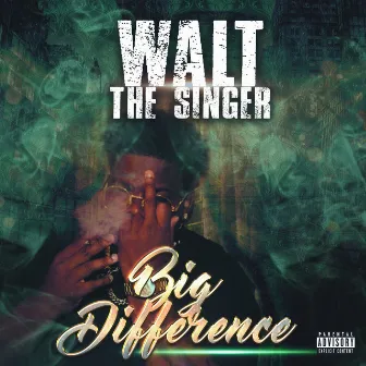 BIG DIFFERENCE by Lilwalt The Singer