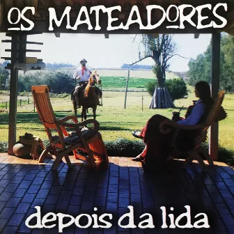 Depois da Lida by Os Mateadores