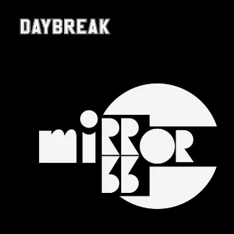 Daybreak by Mirror