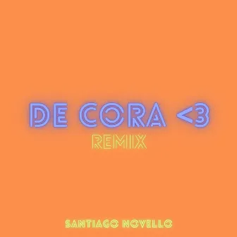 De Cora (Remix) by Santiago Novello