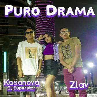 Puro Drama by Kasanova El Superstar