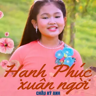 Hạnh phúc xuân ngời by Châu Kỳ Anh