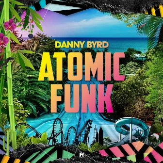 Atomic Funk by Danny Byrd