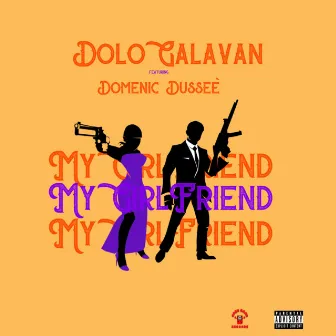 My Girlfriend by Dolo Galavan