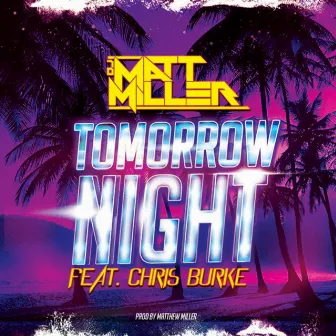 Tomorrow Night by Matt Miller