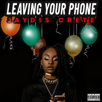 Leaving Your Phone by Jaydis Crete