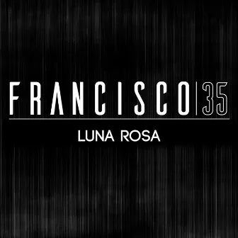 Luna Rosa by Francisco