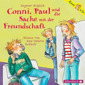 Conni & Co 8: Conni, Paul und die Sache mit der Freundschaft by Dagmar Hoßfeld