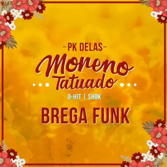 Moreno Tatuado - Brega Funk by D-Hit