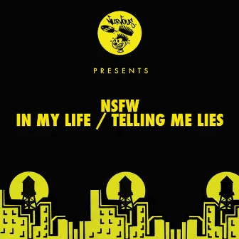 In My Life / Telling Me Lies by NSFW