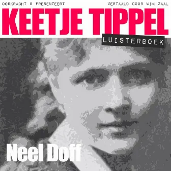 Keetje Tippel (Onverkort) by Neel Doff