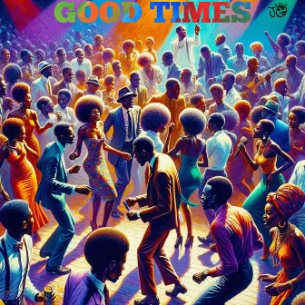 GOOD TIMES by Ca'leb Nathan